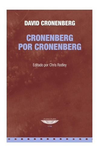 Cronenberg Por Cronenberg. David Cronenberg. Cuenco De Plata