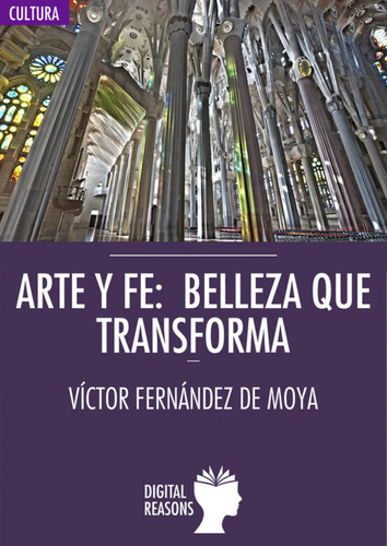 Arte Y Fe: Belleza Que Transforma Fernandez De Moya, Victor 