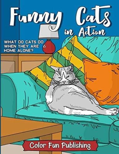 Libro: Funny Cats In Action: An Adult Coloring Book That Mak