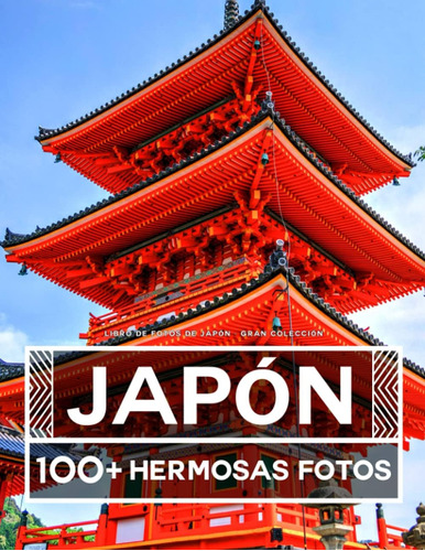 Libro: Libro De Fotos De Japón - Gran Colección: 100 Hermosa