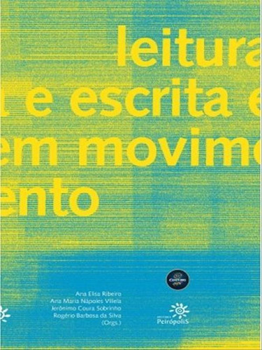 Leitura E Escrita Em Movimento, De Ribeiro, Ana Elisa. Editora Peiropolis, Capa Mole, Edição Indefinido Em Português