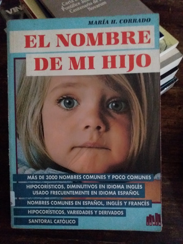El Nombre De Mi Hijo Maria H. Corrado Lumen