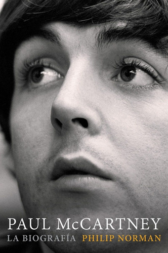 ., Paul Mccartney - La Biografía / Philip Norman