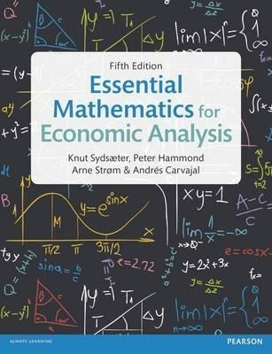 Essential Mathematics For Economic Analysis - Knut Sydsae...