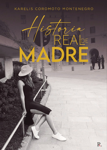 Libro Historia Real De Una Madre - Coromoto Montenegro, K...