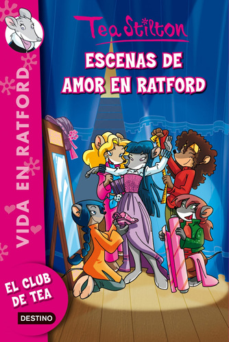 Escenas de amor en Ratford: Vida en Ratford 1, de Stilton, Tea. Serie Colección Tea Stilton Editorial Destino México, tapa blanda en español, 2013