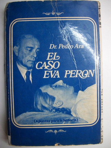 El Caso Eva Peron(apuntes Para La Historia) Pedro Ara C117