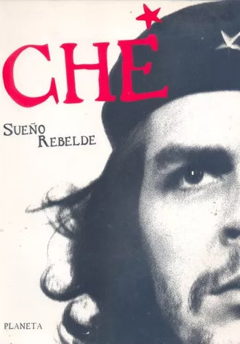 Che Guevara: Che Sueño Rebelde