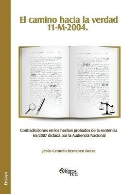 El Camino Hacia La Verdad. 11-m-2004. Contradicciones En ...