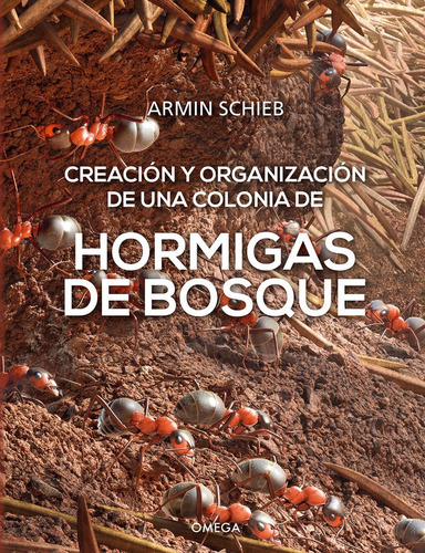 Hormigas De Bosque, De Armin Schieb. Editorial Ediciones Omega, S.a., Tapa Dura En Español