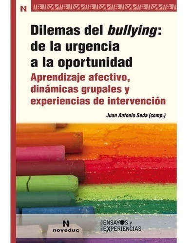 Dilemas Del Bullying: De La Urgencia A La Oportunidad - Seda