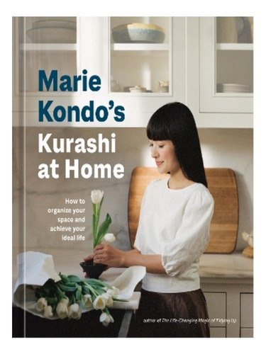 Marie Kondo's Kurashi At Home - Marie Kondo. Eb10