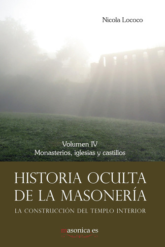 Libro: Historia Oculta De La Masonería Iv: Monasterios, Y Ca