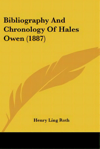 Bibliography And Chronology Of Hales Owen (1887), De Roth, Henry Ling. Editorial Kessinger Pub Llc, Tapa Blanda En Inglés