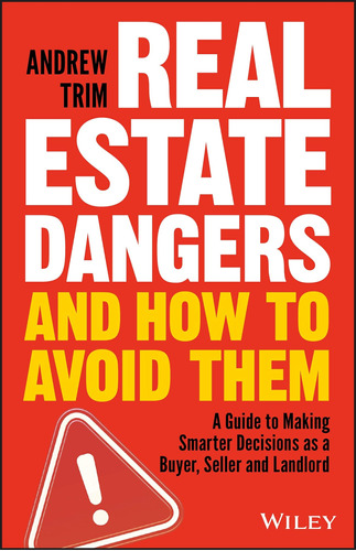 Libro: Real Estate Dangers And How To Avoid Them: A Guide To