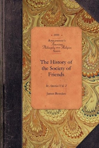 History Of Society Of Friends, V2 Vol 2 (amer Philosophy, Re