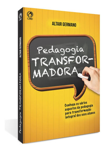 Pedagogia transformadora, de Germano, Altair. Editora Casa Publicadora das Assembleias de Deus, capa mole em português, 2013