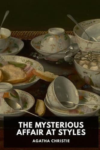 The Mysterious Affair At Styles - Christie, Agatha, De Christie, Agatha. Editorial Independently Published En Inglés