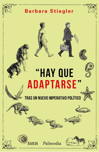 Hay Que Adaptarse / Barbara Stiegler / Ed. La Cebra / Nuevo!