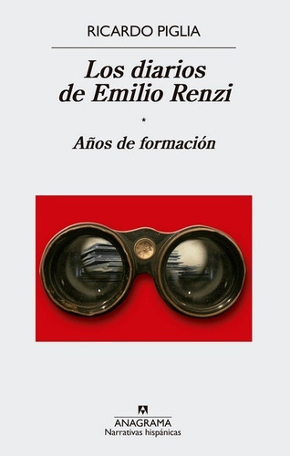 Los Diarios De Emilio Renzi - Ricardo Piglia