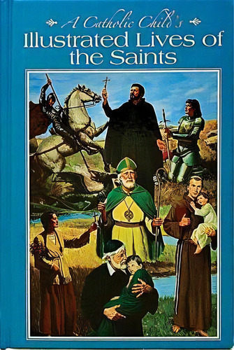 A Catholic Child's Illustrated Lives Of The Saints, De L E Mccullough. Editorial Regina Press,n.y., Tapa Dura En Inglés