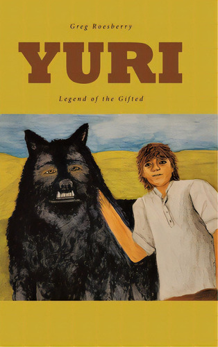 Yuri: Legend Of The Gifted, De Roesberry, Greg. Editorial Covenant Books, Tapa Dura En Inglés