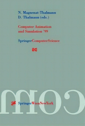 Computer Animation And Simulation '99, De Nadia Magnenat-thalmann. Editorial Springer Verlag Gmbh, Tapa Blanda En Inglés