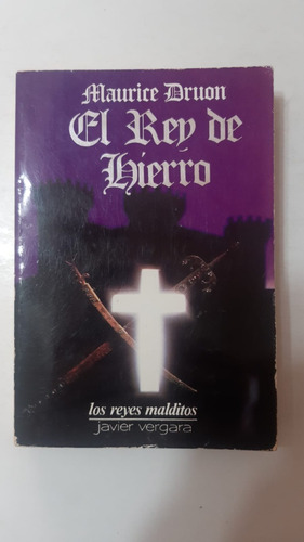 El Rey De Hierro = Maurire Druon (c1)