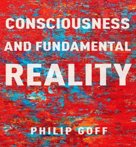 Consciousness And Fundamental Reality, De Professor Of Philosophy Philip Goff. Editorial Oxford University Press, Tapa Blanda En Inglés