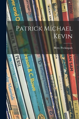 Libro Patrick Michael Kevin - Peckinpah, Betty