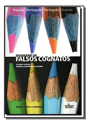 Dicionario De Falsos Cognatos: Frances - Português, De Claudia Xatara. Editora De Cultura, Capa Mole Em Português, 2021