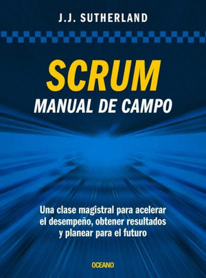 Libro Scrum. Manual De Campo. Una Clase Magistral Para Acel
