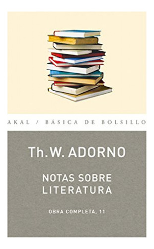 Notas Sobre Literatura - Adorno, Theodor