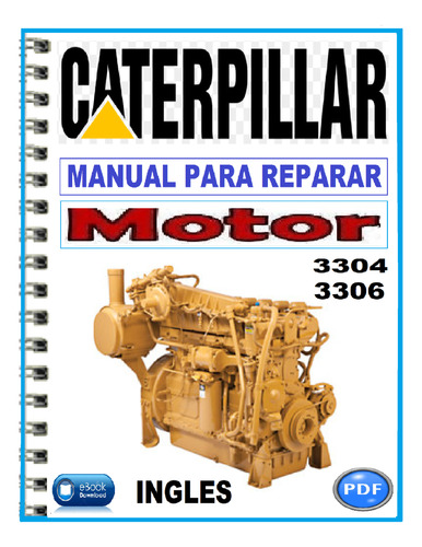 Motor Caterpillar 3304-3306 Manual De Taller Para Reparar.