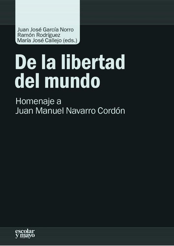 De La Libertad Del Mundo, De Rodríguez García  Callejo Hernanz García Norro. Editorial Escolar Y Mayo Editores En Español