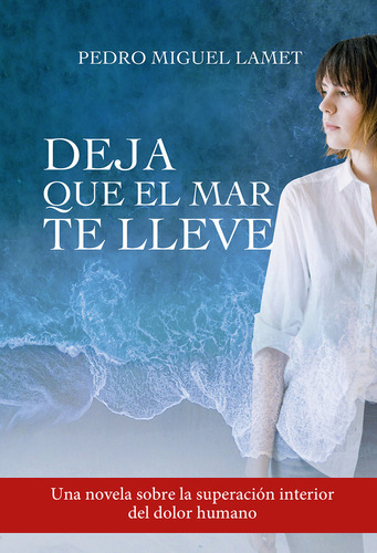 Libro Deja Que El Mar Te Lleve - Lamet, Pedro Miguel