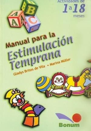 Manual Para La Estimulacion Temprana.. - Gladys Brites