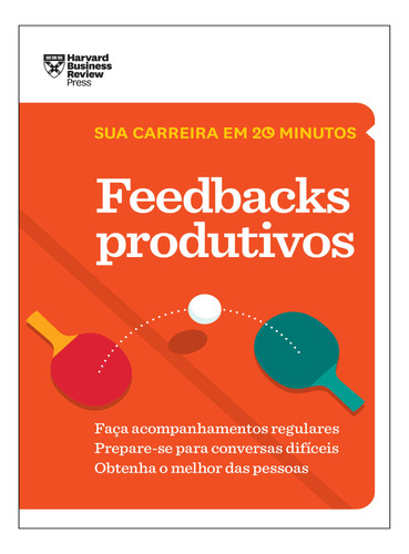 Livro Feedbacks Produtivos (sua Carreira Em 20 Minutos  Hbr