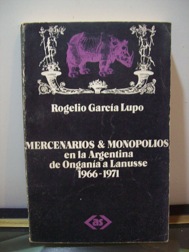 Adp Mercenarios Y Monopolios En La Argentina Garcia Lupo (Usado)