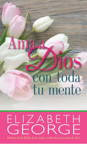 Ama A Dios Con Toda Tu Mente - Inspiración Cristiana