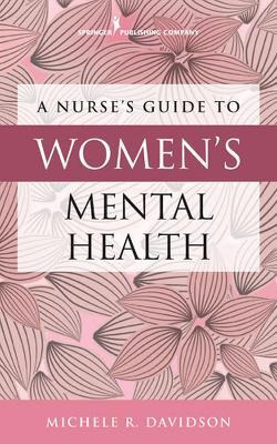 Libro A Nurse's Guide To Women's Mental Health - Michele ...