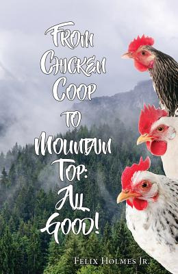 Libro From Chicken Cook To Mountain Top - Holmes, Felix, ...