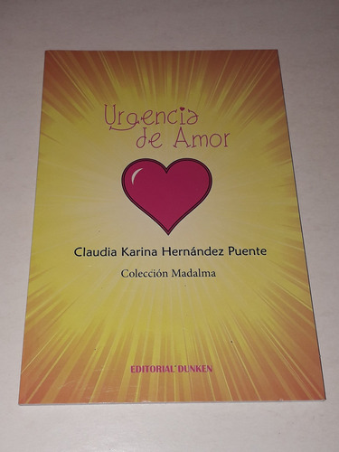 Urgencia De Amor - Claudia K Hernandez Puente- Autoayuda