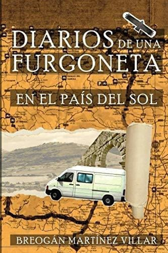 Diarios De Una Furga En El Pais Del Sol -..., De Martínez Villar, Breogán. Editorial Independently Published En Español