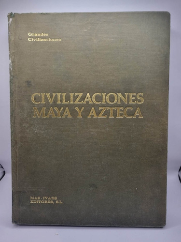 Civilizaciones Maya Y Azteca.pierre Ivanoff