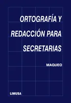 Comprar Ortografía Y Redacción Para Secretarias - Ana María Maqueo