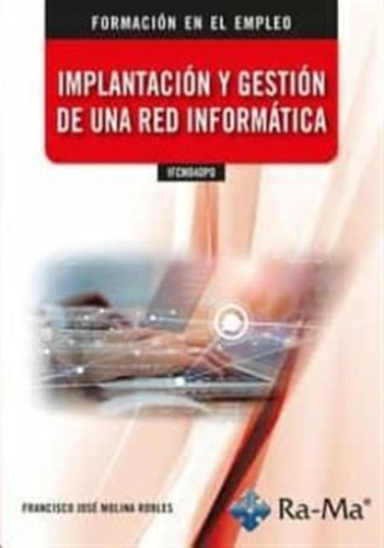 Implantacion Y Gestion De Una Red Informatica Ifcm040po - Fr