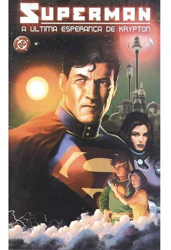 Superman - A Ultima Esperança De Krypton: Superman - A Ultima Esperança De Krypton, De Giancarlo Berardi. Editora Mythos, Capa Mole Em Português, 2003