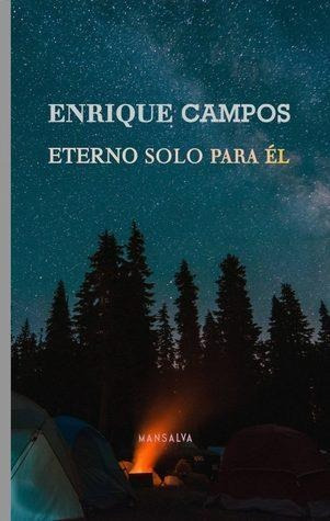 Eterno Solo Para El - Campos, Enrique