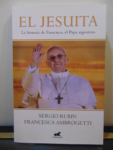 Adp El Jesuita Historia De Francisco, El Papa Argentino 